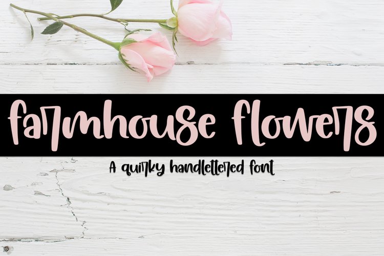 Farmhouse Flowers - A Quirky Hand-Lettered Font
