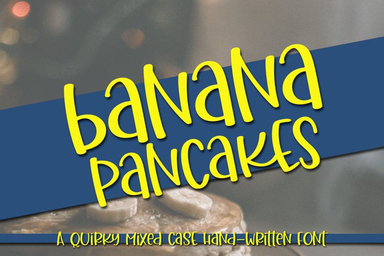 Banana Pancakes - A Quirky Mixed Case Handwritten Font