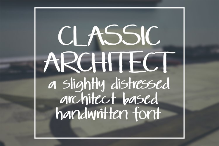 Classic Architect - a slightly distressed handwritten font