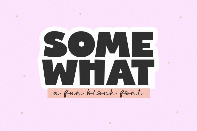 Somewhat - Fun Bold Font